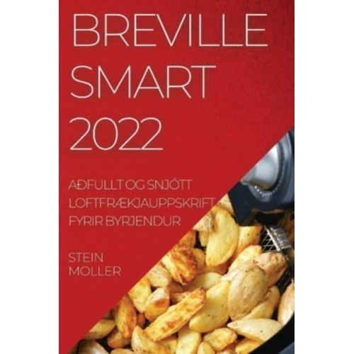 BREVILLE SMART 2022: AÐFULLT OG SNJÓTT LOFTFRÆKJAUPPSKRIFT FYRIR BYRJENDUR