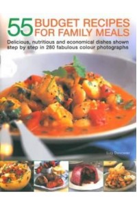 55 Budget Recipes for Family Meals Delicious, Nutritious and Economical Dishes Shown Step by Step in 280 Fabulous Colour Photographs