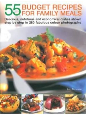 55 Budget Recipes for Family Meals Delicious, Nutritious and Economical Dishes Shown Step by Step in 280 Fabulous Colour Photographs