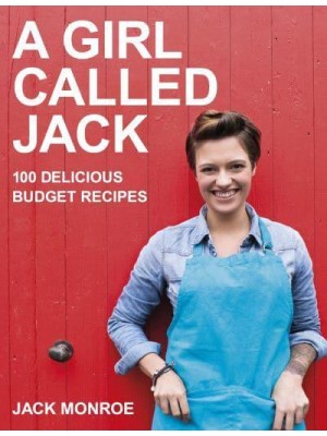 A Girl Called Jack 100 Delicious Budget Recipes