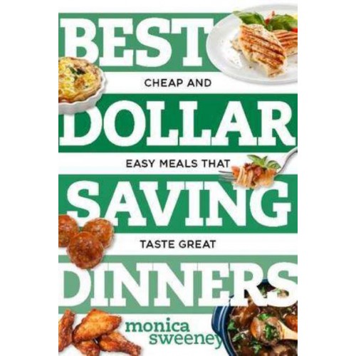 Best Dollar Saving Dinners Cheap and Easy Meals That Taste Great - Best Ever