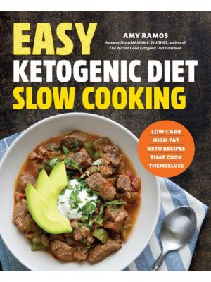 Easy Ketogenic Diet Slow Cooking Low-Carb, High-Fat Keto Recipes That Cook Themselves