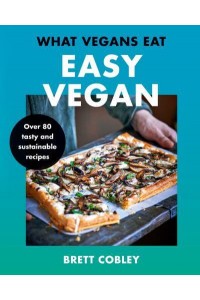 Easy Vegan What Vegans Eat