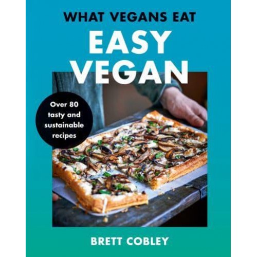 Easy Vegan What Vegans Eat