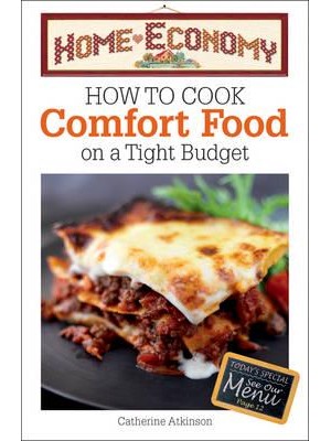 How to Cook Comfort Food on a Tight Budget - Home Economy