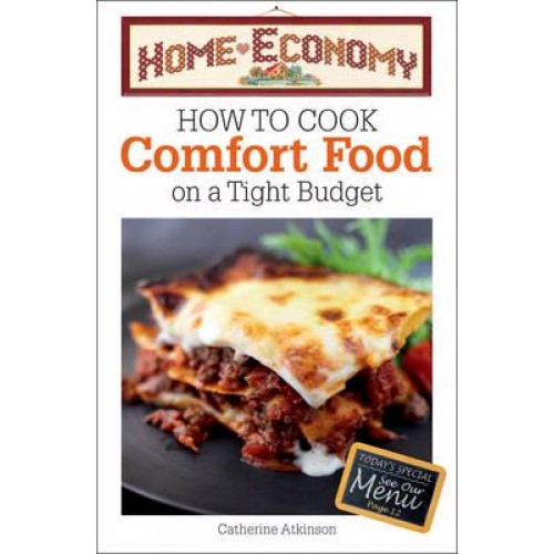 How to Cook Comfort Food on a Tight Budget - Home Economy