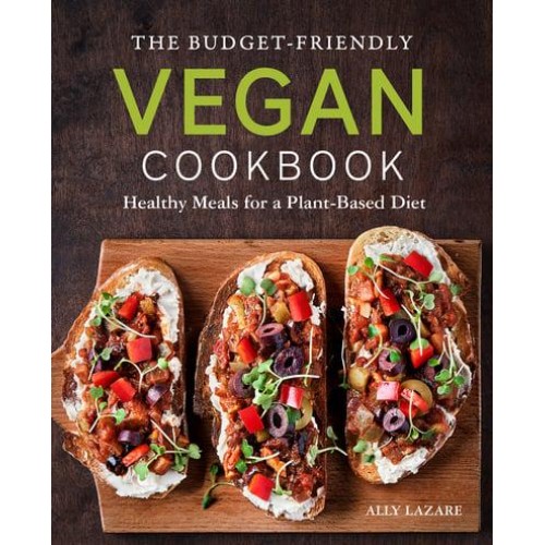 The Budget-Friendly Vegan Cookbook Healthy Meals for a Plant-Based Diet