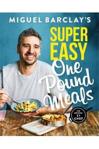 Miguel Barclay's One Pound Meals. Super Easy