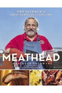 Meathead The Science of Great Barbecue and Grilling