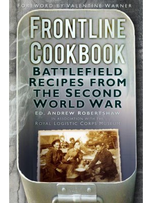 Frontline Cookbook Battlefield Recipes from the Second World War