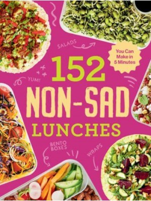 152 Non-Sad Lunches You Can Make in 5 Minutes