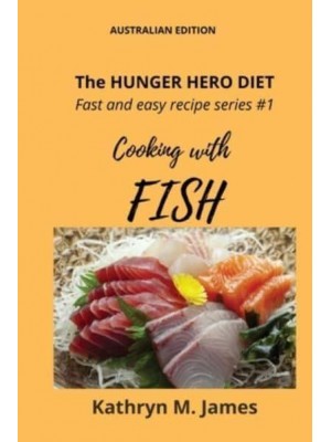 The HUNGER HERO DIET - Fast and Easy Recipe Series #1 Cooking With FISH