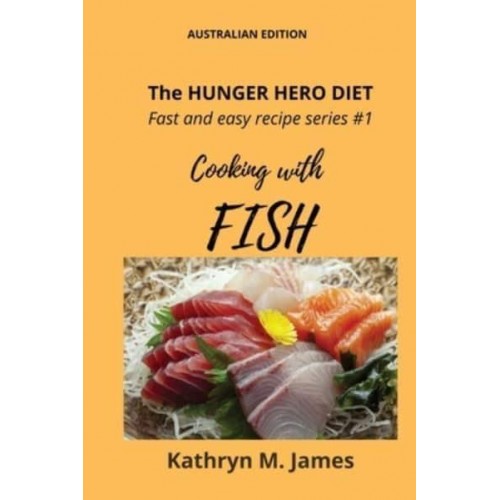 The HUNGER HERO DIET - Fast and Easy Recipe Series #1 Cooking With FISH