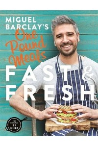 Miguel Barclay's One Pound Meals. Fast & Fresh