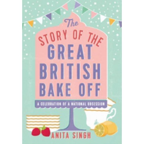 The Story of The Great British Bake Off