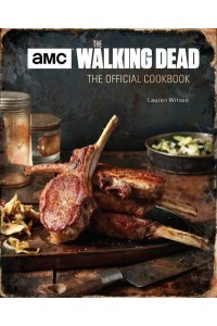 The Walking Dead The Official Cookbook