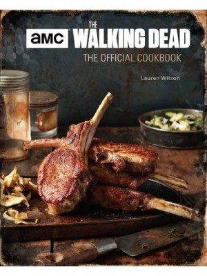 The Walking Dead The Official Cookbook
