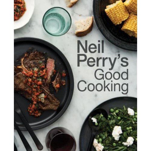 Neil Perry's Good Cooking