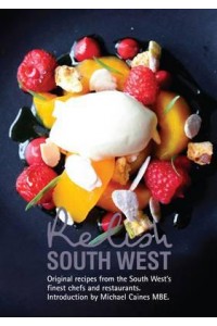 Relish South West Original Recipes from the Regions Finest Chefs and Restaurants