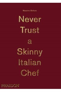 Never Trust a Skinny Italian Chef