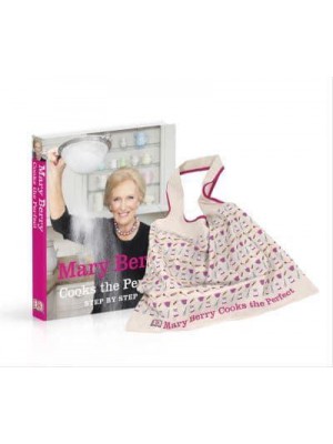 Mary Berry Cooks the Perfect Step by Step