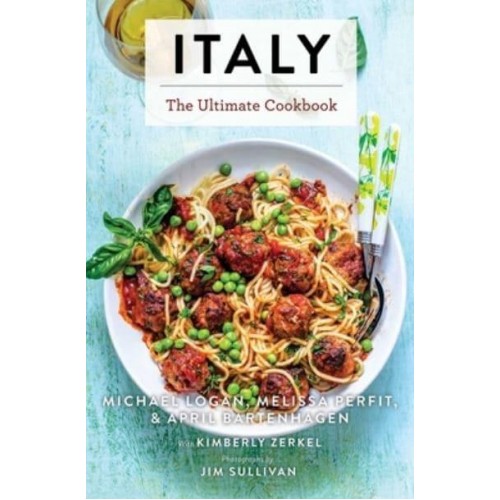 Italy The Ultimate Cookbook (Italian Cookbook, Authentic Italian Recipes, Pasta) - Ultimate