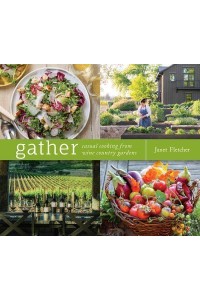 Gather Casual Cooking from Wine Country Gardens