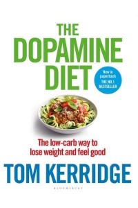 The Dopamine Diet The Low-Carb Way to Lose Weight and Feel Good