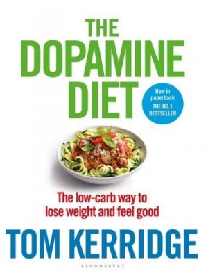 The Dopamine Diet The Low-Carb Way to Lose Weight and Feel Good
