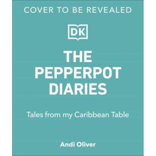 The Pepperpot Diaries Tales From My Caribbean Table