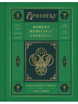 Apotheke Modern Medicinal Cocktails