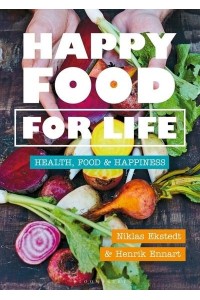 Happy Food for Life Health, Food & Happiness
