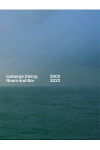 Icebergs Dining Room and Bar 2002-2022