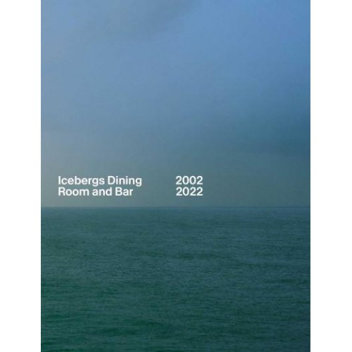 Icebergs Dining Room and Bar 2002-2022