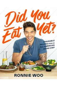 Did You Eat Yet? Craveable Recipes from an All-American Asian Chef