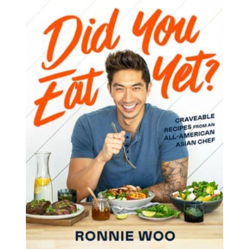 Did You Eat Yet? Craveable Recipes from an All-American Asian Chef