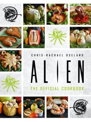 Alien: The Official Cookbook The Official Cookbook