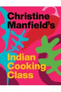 Christine Manfield's Indian Cooking Class