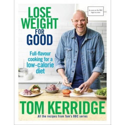 Lose Weight for Good Full-Flavour Cooking for a Low-Calorie Diet