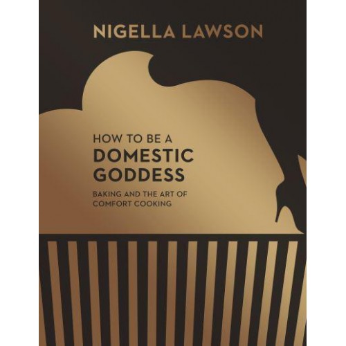 How to Be a Domestic Goddess Baking and the Art of Comfort Cooking