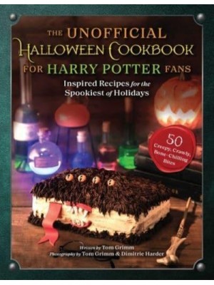 The Unofficial Halloween Cookbook for Harry Potter Fans Inspired Recipes for the Spookiest of Holidays