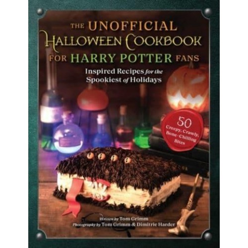 The Unofficial Halloween Cookbook for Harry Potter Fans Inspired Recipes for the Spookiest of Holidays