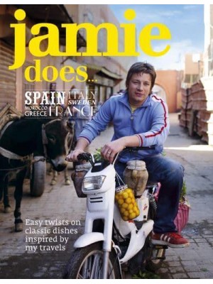 Jamie Does-- Spain, Italy, Sweden, Morocco, Greece, France Easy Twists on Classic Dishes Inspired by My Travels