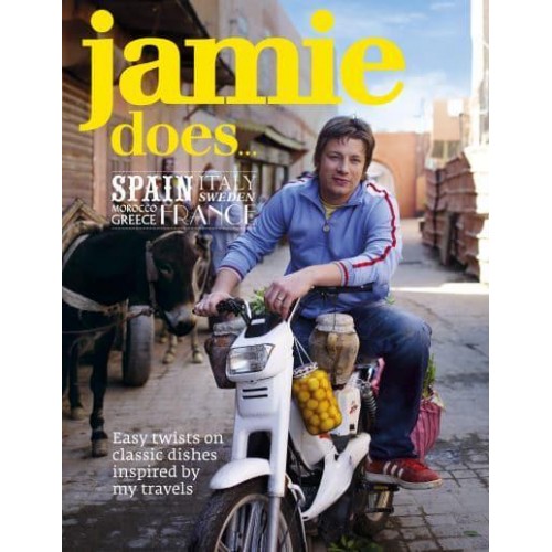 Jamie Does-- Spain, Italy, Sweden, Morocco, Greece, France Easy Twists on Classic Dishes Inspired by My Travels