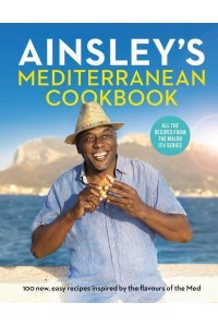 Ainsley's Mediterranean Cookbook