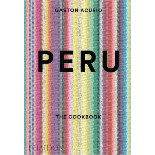 Peru The Cookbook
