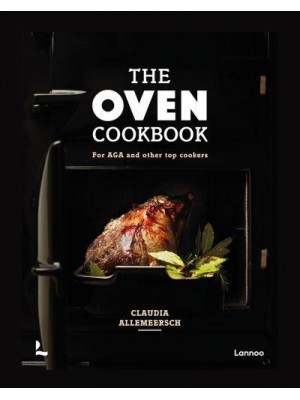 The Oven Cookbook For AGA and Other Top Cookers - Lannoo Publishers