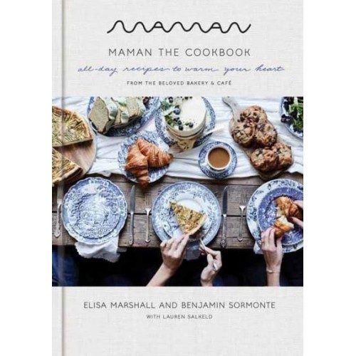 Maman The Cookbook : All-Day Recipes to Warm Your Heart