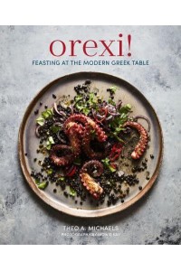 Orexi! Feasting at the Modern Greek Table