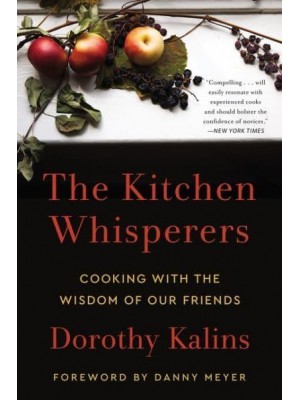 The Kitchen Whisperers Cooking With the Wisdom of Our Friends